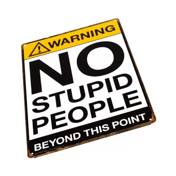 NO STUPID PEOPLE BEYOND THIS POINT Funny Rustic metal Tin Sign Cafe Home Wall Decor Tinplate Wall Decoration - Image 4